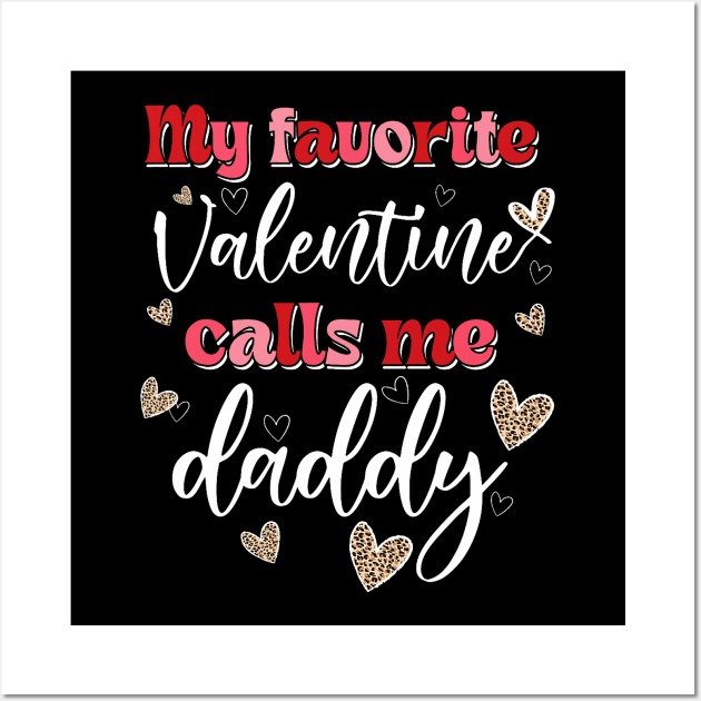 My Favorite Valentine Calls Me Daddy Wall Art by Neldy